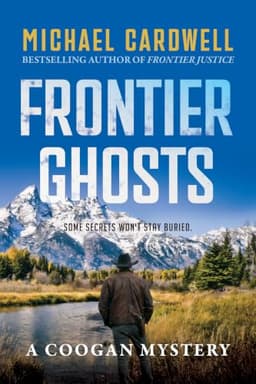 Frontier Ghosts: A Coogan Mystery (Frontier Series Book 6)