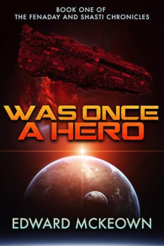 Was Once A Hero (The Robert Fenaday and Shasti Rainhell Chronicle Book 1)