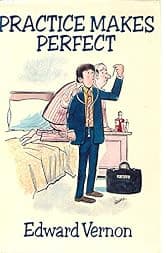 Practice Makes Perfect (Edward Vernon's Practice series Book 1)