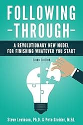 Following Through: A Revolutionary New Model for Finishing Whatever You Start