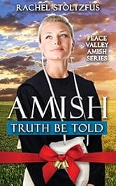 Amish Truth Be Told (Peace Valley Amish Series Book 1) by Rachel Stoltzfus — free amish fiction Kindle book