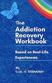 The Addiction Recovery Workbook: A 7-step Master Plan For Lasting Recovery, Written By A Former Addict