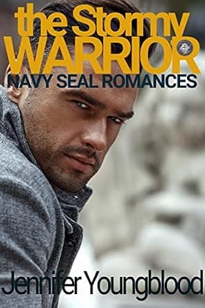 The Stormy Warrior (Jennifer's Navy SEAL Romance Book 4)