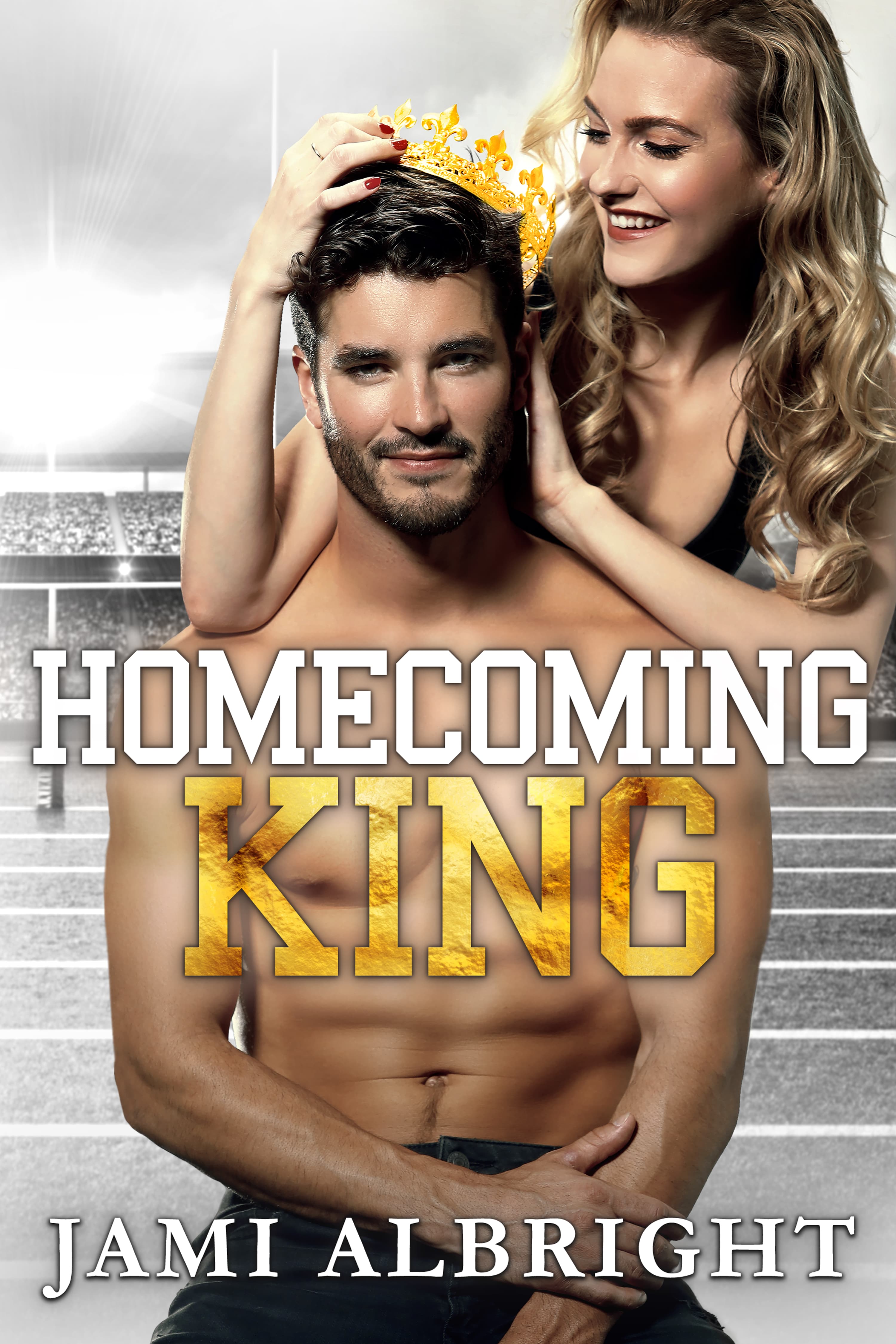 Homecoming King (Small-Town Royalty Book 1)