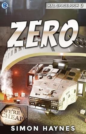 Zero: A gloriously funny, feelgood, stick-it-to-the-man sci-fi romp (Hal Spacejock)