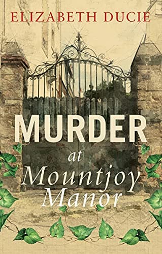 Murder at Mountjoy Manor: An absolutely unputdownable English cozy mystery novel (Coombesford Chronicles Book 1)