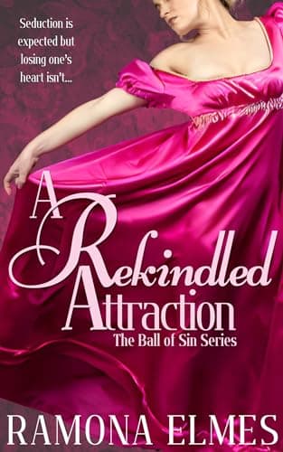 A Rekindled Attraction (The Ball of Sin Series Book 1)
