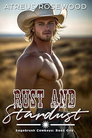 Rust and Stardust (Sagebrush Cowboys Book 1)