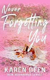 Never Forgetting You (New Beginnings Series Book 1)