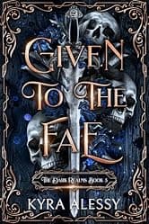 Given to the Fae: The Second Dark Realms Duet (The Dark Realms Book 3)