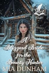 A Blizzard Bride for the Bounty Hunter: A Historical Western Romance Novel