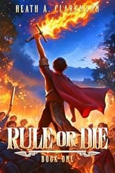 Rule or Die: A LitRPG Adventure