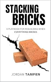 Stacking Bricks: A Playbook for Rebuilding When Everything Breaks
