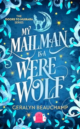 My Mailman is a Werewolf (The Doors to Muirara Book 1) by Geralyn Beauchamp — free small town romance Kindle book