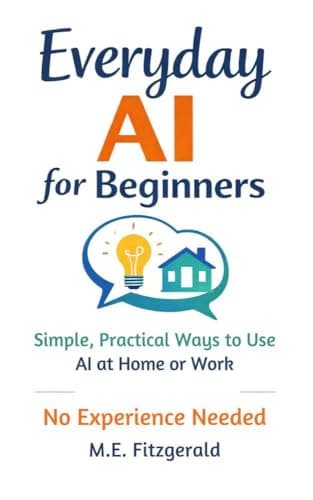 Everyday AI for Beginners (Everyday AI Series)
