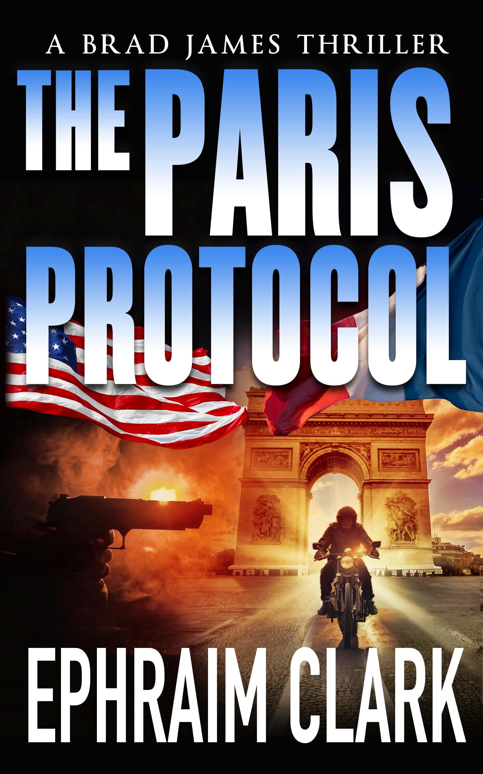The Paris Protocol (A Brad James Thriller)