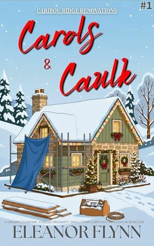 Carols & Caulk (Caribou Ridge Renovations Book 1)