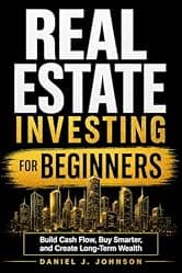 Real Estate for Beginners: The Complete Investing Guide