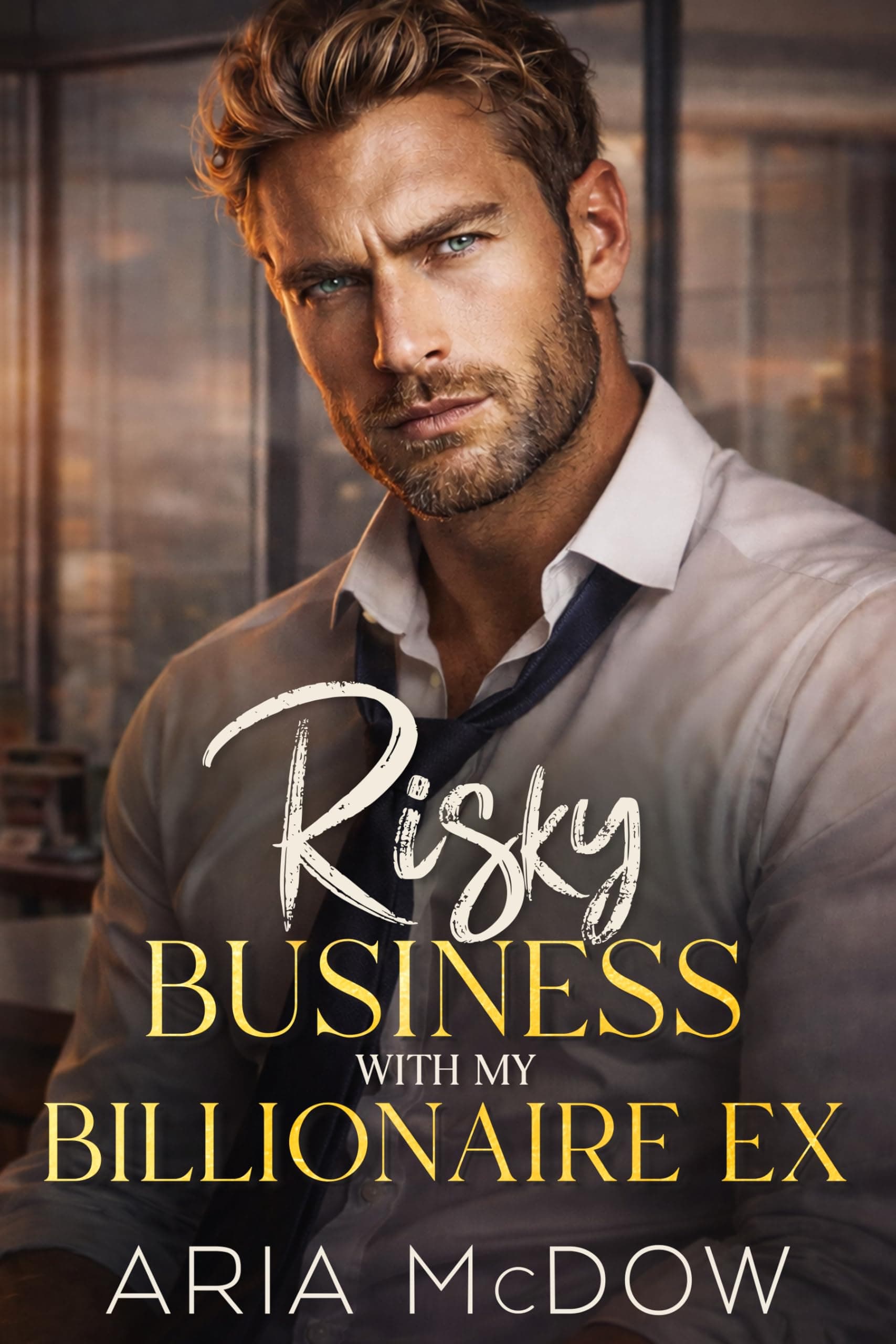 Risky Business With My Billionaire Ex (The Risky Business Series)