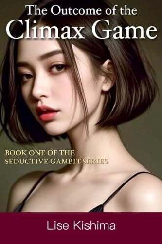 The Outcome of the Climax Game (The Seductive Gambit Book 1)