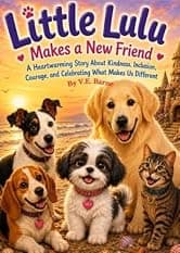 Little Lulu Makes a New Friend: A Heartwarming Story about Kindness, Inclusion, Courage and Celebrating what makes us different (Little Lulu Series Book 5)